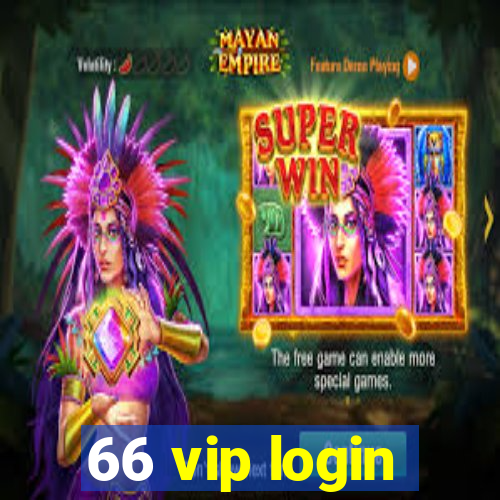 66 vip login